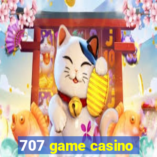 707 game casino